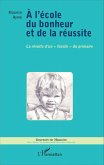 A l'école du bonheur et de la réussite (eBook, PDF)