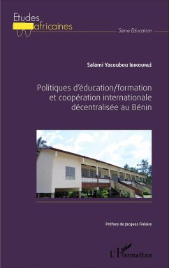 Politiques d'éducation/formation et coopération internationale décentralisée au Bénin (eBook, PDF) - Yacoubi Ibikounle