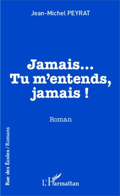 Cover Jamais...Tu m'entends, jamais ! (eBook, PDF)