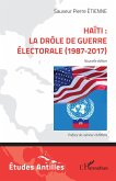 Haiti : la drole de guerre electorale (1987-2017) (eBook, PDF)