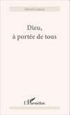 Dieu, à portée de tous (eBook, PDF) Dieu, à portée de tous (eBook, PDF)