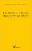 Les créations lexicales dans le roman africain (eBook, PDF)