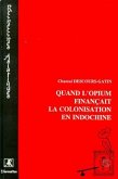 Quand l'opium finançait la colonisation de l'Indochine (eBook, PDF)
