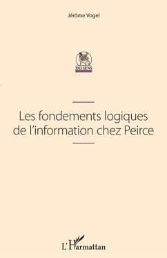 Les fondements logiques de l'information chez Peirce (eBook, PDF) - Vogel