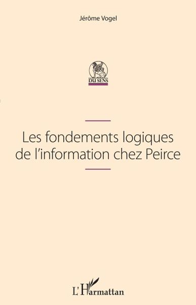 Les fondements logiques de l'information chez Peirce (eBook, PDF)