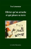 Olivier qu'on arrache et qui pleure sa terre (eBook, PDF)