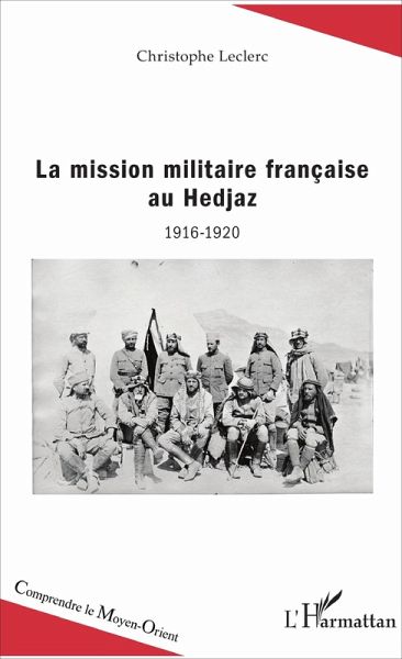 La mission militaire française au Hedjaz (eBook, PDF) La mission militaire française au Hedjaz (eBook, PDF)