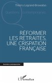 Réformer les retraites, une crispation française (eBook, ePUB)