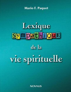 Lexique sympathique de la vie spirituelle (eBook, PDF) - Mario F. Paquet, Paquet