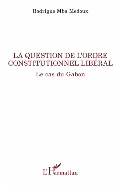 La question de l'ordre constitutionnel libéral (eBook, PDF) - Mba Medoux