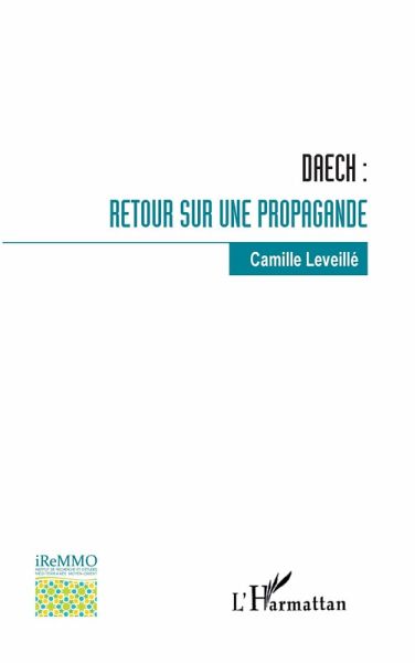 Daech : retour sur une propagande (eBook, ePUB) Daech : retour sur une propagande (eBook, ePUB)