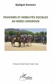 Pouvoirs et mobilités sociales au Nord-Cameroun (eBook, PDF)
