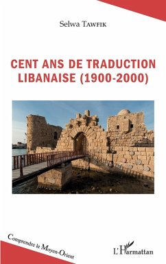 Cent ans de traduction libanaise (1900-2000) (eBook, ePUB) - Tawfik