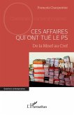 Ces affaires qui ont tué le PS (eBook, ePUB) Ces affaires qui ont tué le PS (eBook, ePUB)