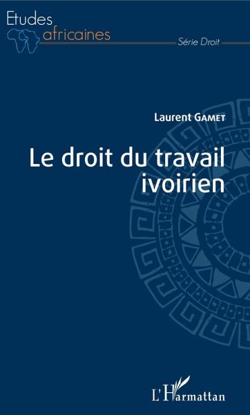 Le droit du travail ivoirien (eBook, PDF) Le droit du travail ivoirien (eBook, PDF)
