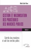 Gestion et maximisation des procédures des marchés publics Tome 7 (eBook, PDF) Gestion et maximisation des procédures des marchés publics Tome 7 (eBook, PDF)