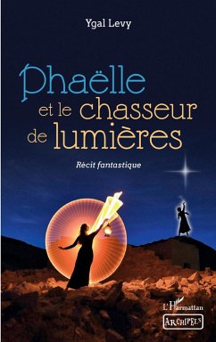 Phaëlle et le chasseur de lumières (eBook, PDF) - Levy