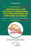 Contribution à une politique d'aménagement et de développement des territoires du Sénégal (eBook, PDF)
