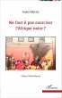 Ne faut-il pas exorciser l'Afrique... - Bild 1