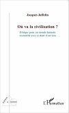 Où va la civilisation ? (eBook, PDF) Où va la civilisation ? (eBook, PDF)