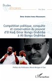 Compétition politique, conquête et conservation du pouvoir d'El Hadj Omar Bongo Ondimba à Ali Bongo Ondimba (eBook, PDF)