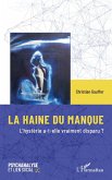 LA HAINE DU MANQUE (eBook, PDF) LA HAINE DU MANQUE (eBook, PDF)