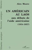 Un Américain au Laos aux débuts de l'aide américaine (eBook, PDF)