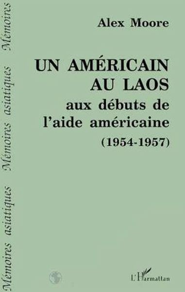 Un Américain au Laos aux débuts de l'aide américaine (eBook, PDF)