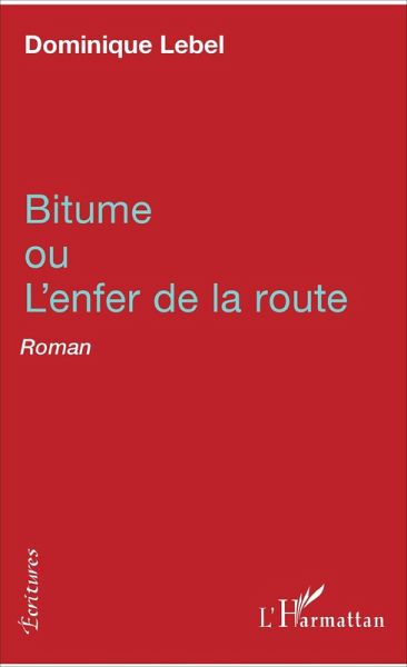 Bitume ou l'enfer de la route (eBook, PDF) Bitume ou l'enfer de la route (eBook, PDF)