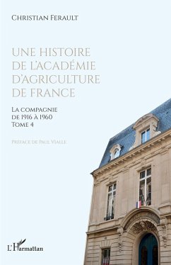 Une histoire de l'Academie d'agriculture de France (eBook, PDF) - Christian Ferault