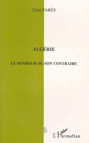 Algérie le bonheur ou son contraire (eBook, PDF)