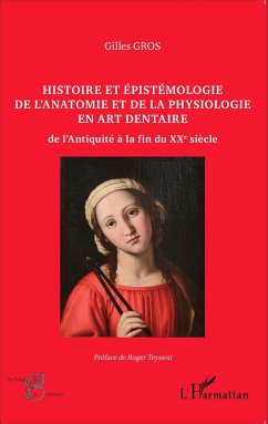 Cover Histoire et épistémologie de l'anatomie et de la physiologie en art dentaire (eBook, PDF)