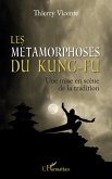Les métamorphoses du Kung-Fu (eBook, ePUB)