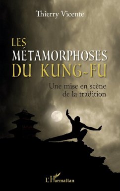 Les métamorphoses du Kung-Fu (eBook, ePUB) - Vicente