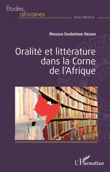 Oralité et littérature dans la Corne de l'Afrique (eBook, ePUB) Oralité et littérature dans la Corne de l'Afrique (eBook, ePUB)