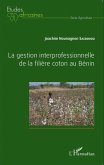 La gestion interprofessionnelle de la filière coton au Bénin (eBook, PDF)