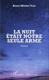 La nuit était notre seule arme (eBook, PDF) La nuit était notre seule arme (eBook, PDF)