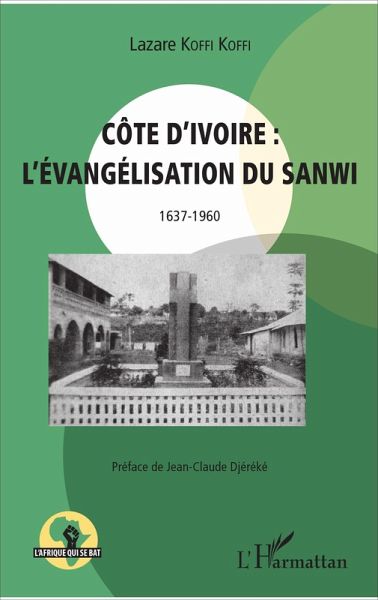Côte d'Ivoire : l'évangélisation du Sanwi 1637 - 1960 (eBook, PDF)
