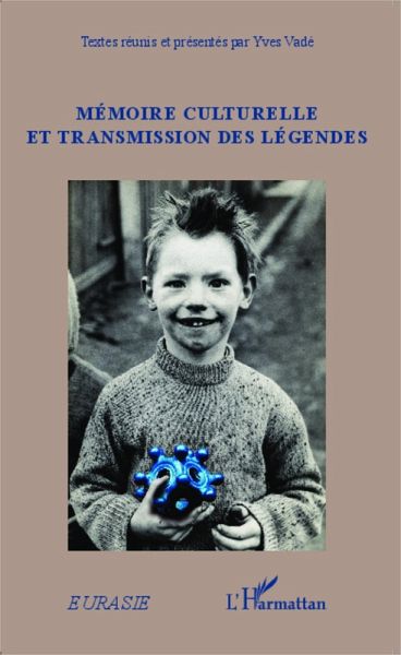 Mémoire culturelle et transmission des légendes (eBook, PDF) Mémoire culturelle et transmission des légendes (eBook, PDF)