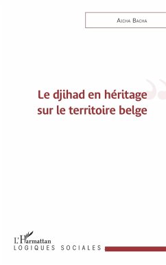 Le djihad en héritage sur le territoire belge (eBook, ePUB) Cover Le djihad en héritage sur le territoire belge (eBook, ePUB)