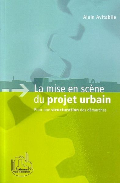 La mise en scène du projet urbain (eBook, ePUB) La mise en scène du projet urbain (eBook, ePUB)