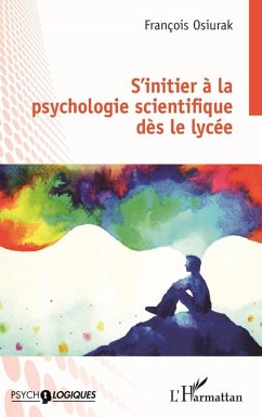 S'initier à la psychologie scientifique dès le lycée (eBook, ePUB) - Osiurak