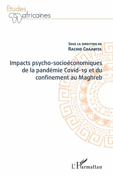 Impacts psycho-socioéconomiques de la pandémie Covid-19 et du confinement au Maghreb (eBook, ePUB) Impacts psycho-socioéconomiques de la pandémie Covid-19 et du confinement au Maghreb (eBook, ePUB)
