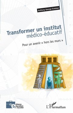 Transformer un institut médico-éducatif (eBook, ePUB) - George-Esteban