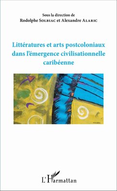 Cover Littératures et arts postcoloniaux dans l'émergence civilisationnelle caribéenne (eBook, ePUB)