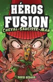 Héros Fusion - Hors Série - Cheval-Saucisse-Man (eBook, ePUB) Héros Fusion - Hors Série - Cheval-Saucisse-Man (eBook, ePUB)