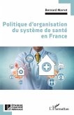 Politique d'organisation du système de santé en France (eBook, ePUB)