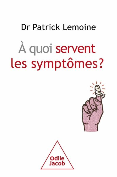 À quoi servent les symptômes ? (eBook, ePUB) À quoi servent les symptômes ? (eBook, ePUB)