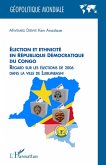 Élection et ethnicité en République démocratique du Congo (eBook, ePUB) Élection et ethnicité en République démocratique du Congo (eBook, ePUB)