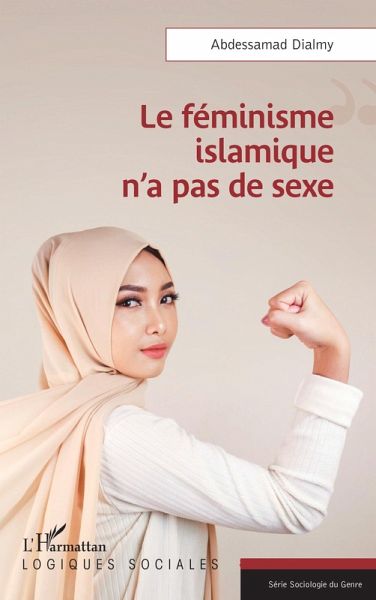 Le féminisme islamique n'a pas de sexe (eBook, ePUB) Le féminisme islamique n'a pas de sexe (eBook, ePUB)